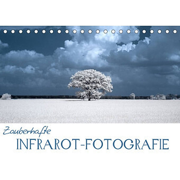 Zauberhafte Infrarot-Fotografie (Tischkalender 2022 DIN A5 quer), Heike Langenkamp