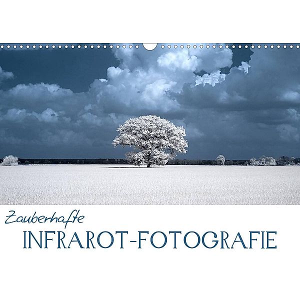 Zauberhafte Infrarot-Fotografie (Wandkalender 2023 DIN A3 quer), Heike Langenkamp