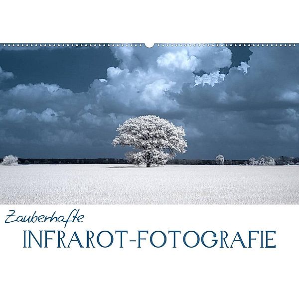 Zauberhafte Infrarot-Fotografie (Wandkalender 2023 DIN A2 quer), Heike Langenkamp