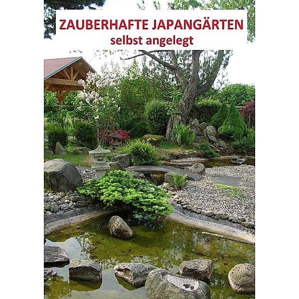 Zauberhafte Japangärten - selbst angelegt, Axel Dubitscher