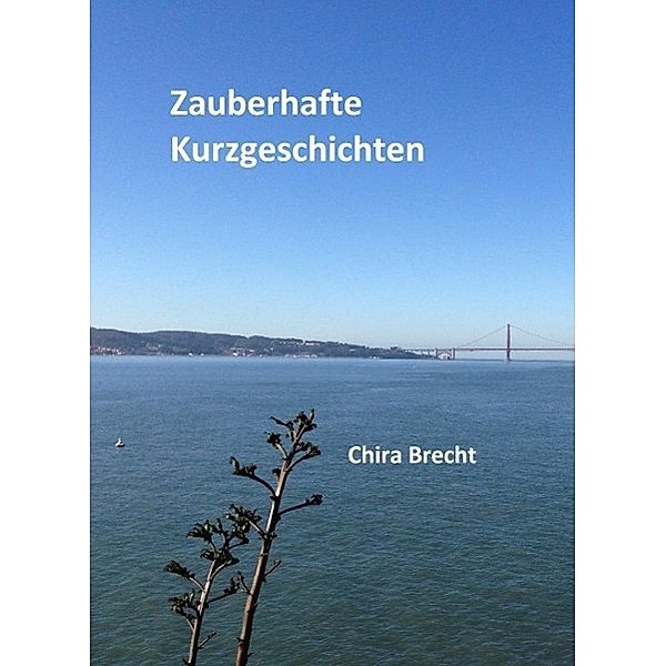 Zauberhafte Kurzgeschichten, Chira Brecht