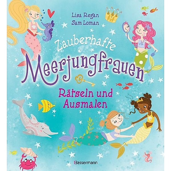 Zauberhafte Meerjungfrauen - Rätseln und Ausmalen, Lisa Regan