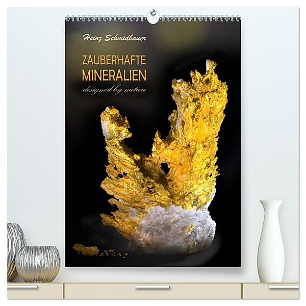 ZAUBERHAFTE MINERALIEN designed by nature (hochwertiger Premium Wandkalender 2024 DIN A2 hoch), Kunstdruck in Hochglanz, Heinz Schmidbauer