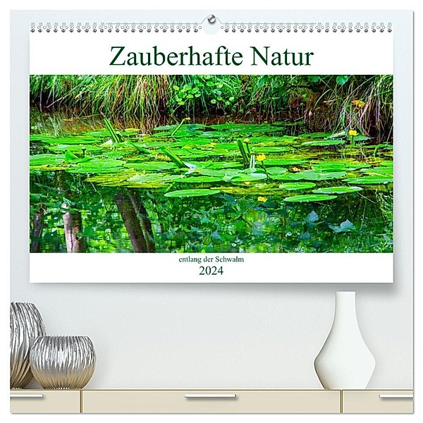 Zauberhafte Natur entlang der Schwalm (hochwertiger Premium Wandkalender 2024 DIN A2 quer), Kunstdruck in Hochglanz, Nina Schwarze