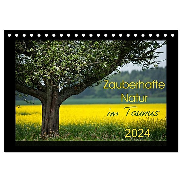 Zauberhafte Natur im Taunus (Tischkalender 2024 DIN A5 quer), CALVENDO Monatskalender, Petra Schiller