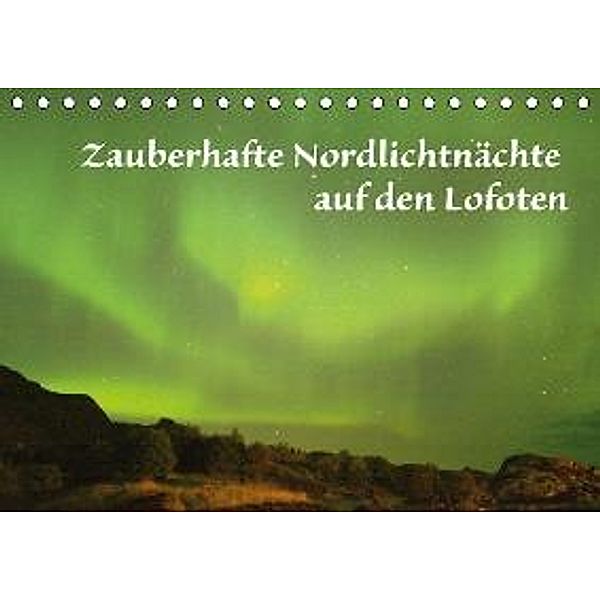 Zauberhafte Nordlichtnächte auf den Lofoten AT-Version (Tischkalender 2016 DIN A5 quer), GUGIGEI