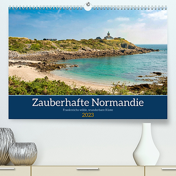 Zauberhafte Normandie: Frankreichs wilde, wunderbare Küste (Premium, hochwertiger DIN A2 Wandkalender 2023, Kunstdruck in Hochglanz), Hilke Maunder (him)
