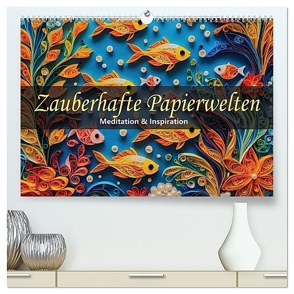 Zauberhafte Papierwelten - Meditation & Inspiration (hochwertiger Premium Wandkalender 2025 DIN A2 quer), Kunstdruck in Hochglanz, Calvendo, Carmen Wrede