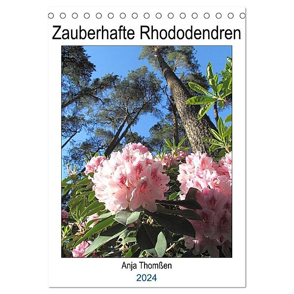 Zauberhafte Rhododendren (Tischkalender 2024 DIN A5 hoch), CALVENDO Monatskalender, Anja Thomssen