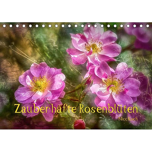 Zauberhafte RosenblütenCH-Version (Tischkalender 2021 DIN A5 quer), Nicc Koch