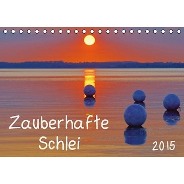 Zauberhafte Schlei (Tischkalender 2015 DIN A5 quer), Karl Goldhamer