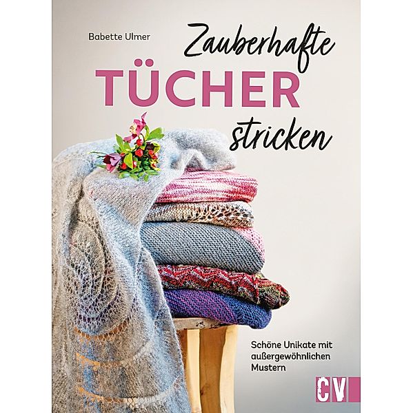 Zauberhafte Tücher stricken, Babette Ulmer