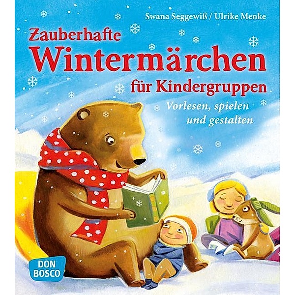 Zauberhafte Wintermärchen für Kindergruppen, Ulrike Menke, Swana Seggewiss