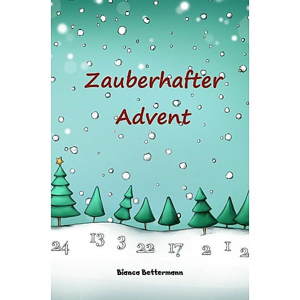 Zauberhafter Advent, Bianca Bettermann