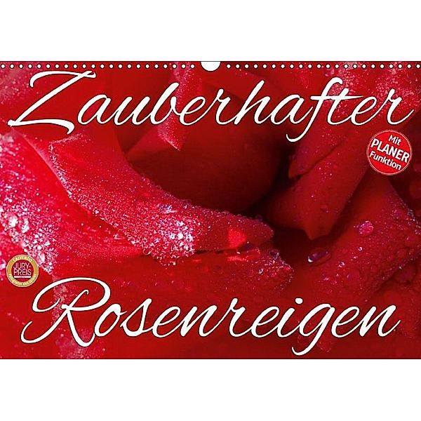 Zauberhafter Rosenreigen (Wandkalender 2017 DIN A3 quer), Martina Cross