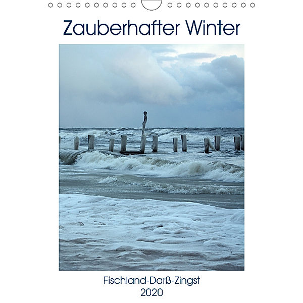 Zauberhafter Winter Fischland Darß Zingst (Wandkalender 2020 DIN A4 hoch), Renate Grobelny