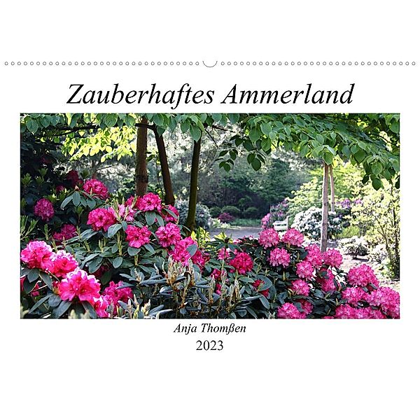 Zauberhaftes Ammerland (Wandkalender 2023 DIN A2 quer), Anja Thomßen