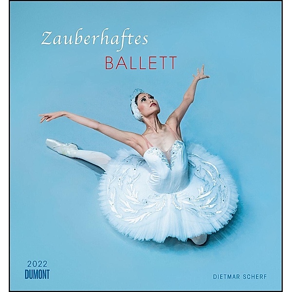 Zauberhaftes Ballett 2022 - Wandkalender 45x48 cm - Spiralbindung
