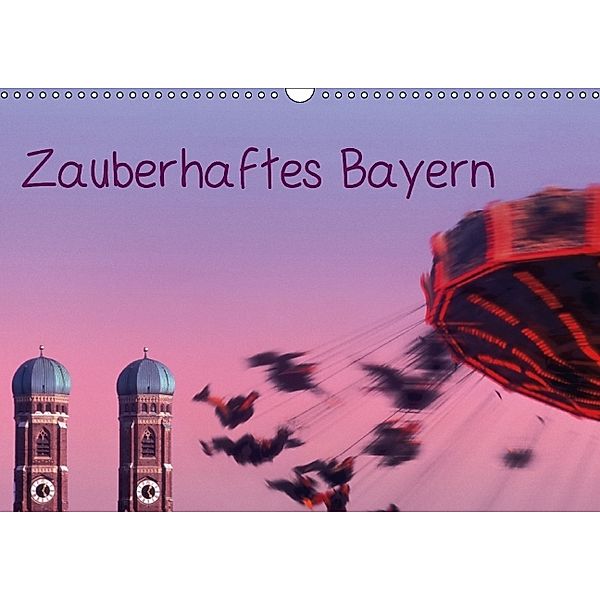 Zauberhaftes Bayern (Wandkalender 2014 DIN A3 quer)