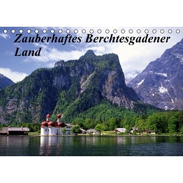 Zauberhaftes Berchtesgadener Land (Tischkalender 2016 DIN A5 quer), lothar reupert