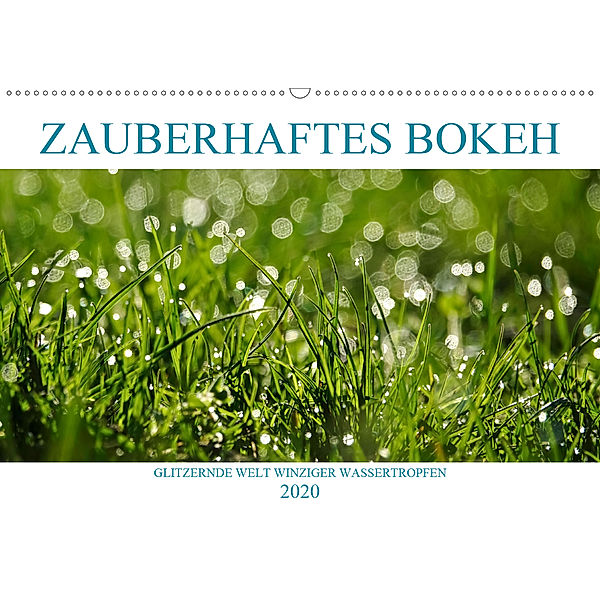 Zauberhaftes Bokeh - Glitzernde Welt winziger Wassertropfen (Wandkalender 2020 DIN A2 quer), Anette/Thomas Jäger