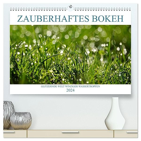 Zauberhaftes Bokeh - Glitzernde Welt winziger Wassertropfen (hochwertiger Premium Wandkalender 2024 DIN A2 quer), Kunstdruck in Hochglanz, Anette/Thomas Jäger