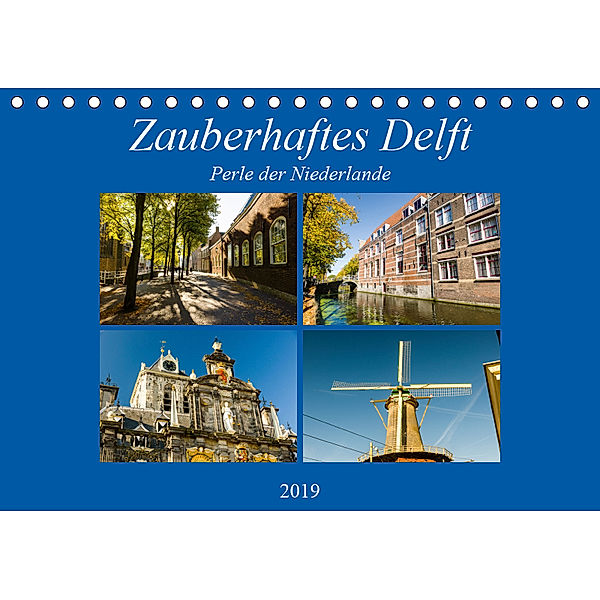 Zauberhaftes Delft - Perle der Niederlande (Tischkalender 2019 DIN A5 quer), Markus W. Lambrecht