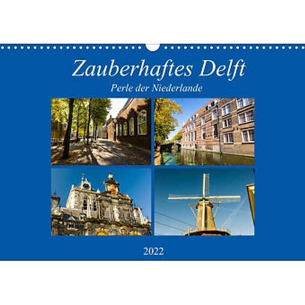 Zauberhaftes Delft - Perle der Niederlande (Wandkalender 2022 DIN A3 quer), Markus W. Lambrecht