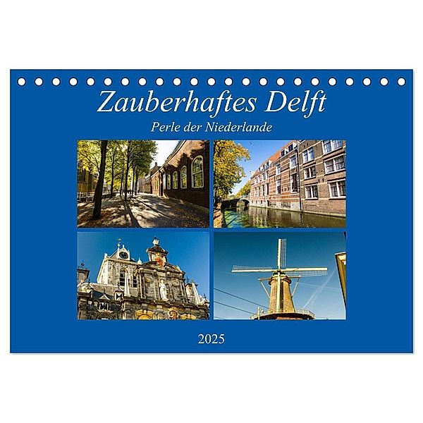 Zauberhaftes Delft - Perle der Niederlande (Tischkalender 2025 DIN A5 quer), CALVENDO Monatskalender, Calvendo, Markus W. Lambrecht