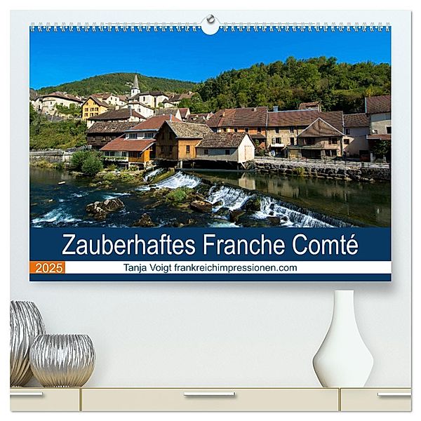 Zauberhaftes Franche Comté (hochwertiger Premium Wandkalender 2025 DIN A2 quer), Kunstdruck in Hochglanz, Calvendo, Tanja Voigt