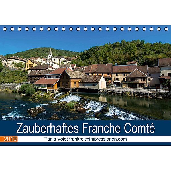 Zauberhaftes Franche Comté (Tischkalender 2019 DIN A5 quer), Tanja Voigt