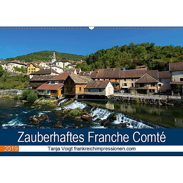 Zauberhaftes Franche Comté (Wandkalender 2019 DIN A2 quer), Tanja Voigt