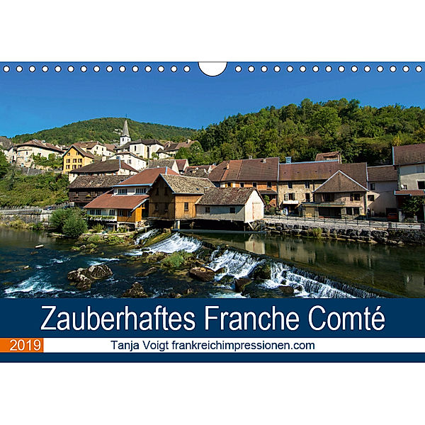 Zauberhaftes Franche Comté (Wandkalender 2019 DIN A4 quer), Tanja Voigt
