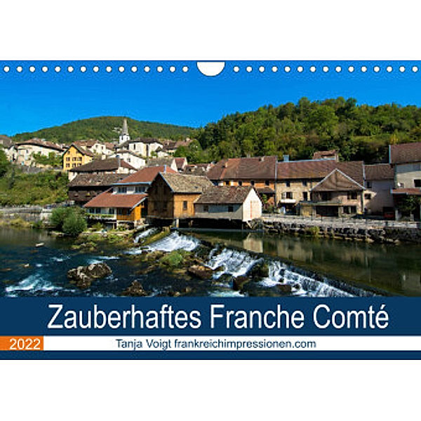Zauberhaftes Franche Comté (Wandkalender 2022 DIN A4 quer), Tanja Voigt