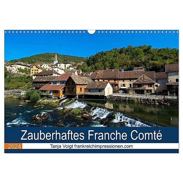 Zauberhaftes Franche Comté (Wandkalender 2024 DIN A3 quer), CALVENDO Monatskalender, Tanja Voigt
