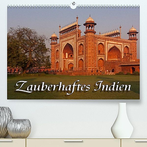 Zauberhaftes Indien (Premium, hochwertiger DIN A2 Wandkalender 2023, Kunstdruck in Hochglanz), Birgit Seifert