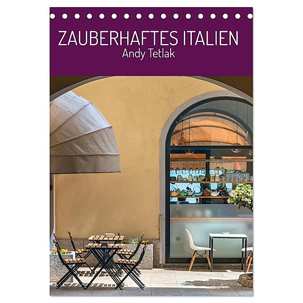 Zauberhaftes Italien (Tischkalender 2024 DIN A5 hoch), CALVENDO Monatskalender, Andy Tetlak