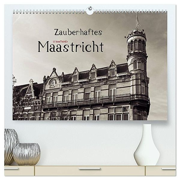 Zauberhaftes Maastricht (hochwertiger Premium Wandkalender 2025 DIN A2 quer), Kunstdruck in Hochglanz, Calvendo, U boeTtchEr