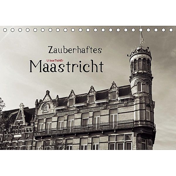 Zauberhaftes Maastricht (Tischkalender 2021 DIN A5 quer), U boeTtchEr