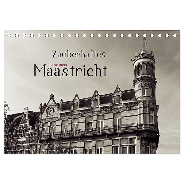 Zauberhaftes Maastricht (Tischkalender 2024 DIN A5 quer), CALVENDO Monatskalender, U boeTtchEr