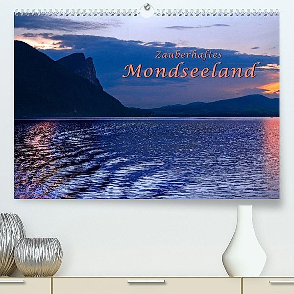 Zauberhaftes Mondseeland (Premium, hochwertiger DIN A2 Wandkalender 2023, Kunstdruck in Hochglanz), Bernd Zillich