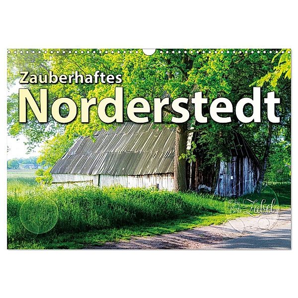 Zauberhaftes Norderstedt (Wandkalender 2024 DIN A3 quer), CALVENDO Monatskalender, Birte Zabel