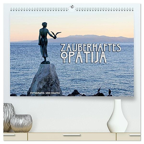Zauberhaftes Opatija (hochwertiger Premium Wandkalender 2024 DIN A2 quer), Kunstdruck in Hochglanz, Udo Haafke