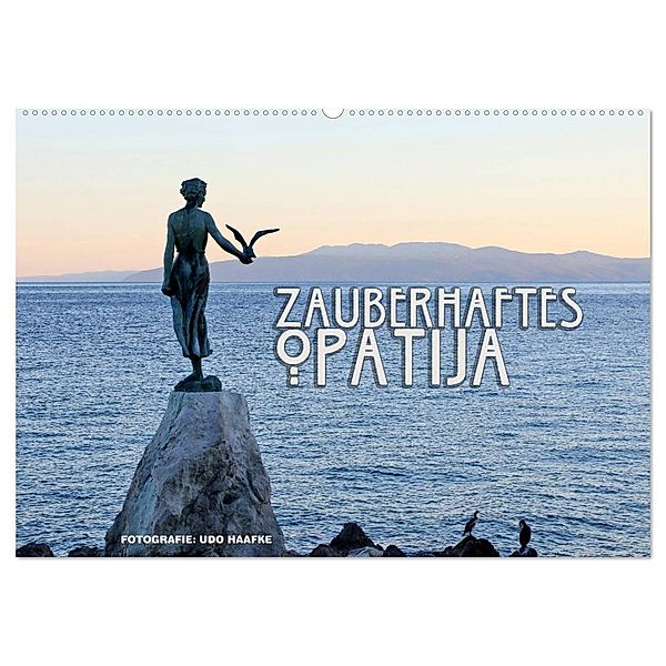 Zauberhaftes Opatija (Wandkalender 2024 DIN A2 quer), CALVENDO Monatskalender, Udo Haafke