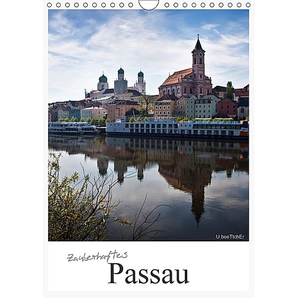Zauberhaftes Passau (Wandkalender 2018 DIN A4 hoch), U. Boettcher