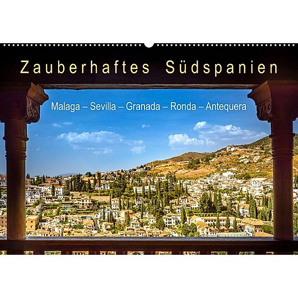 Zauberhaftes Südspanien: Malaga - Sevilla - Granada - Ronda - Antequera (Wandkalender 2023 DIN A2 quer), U-DO