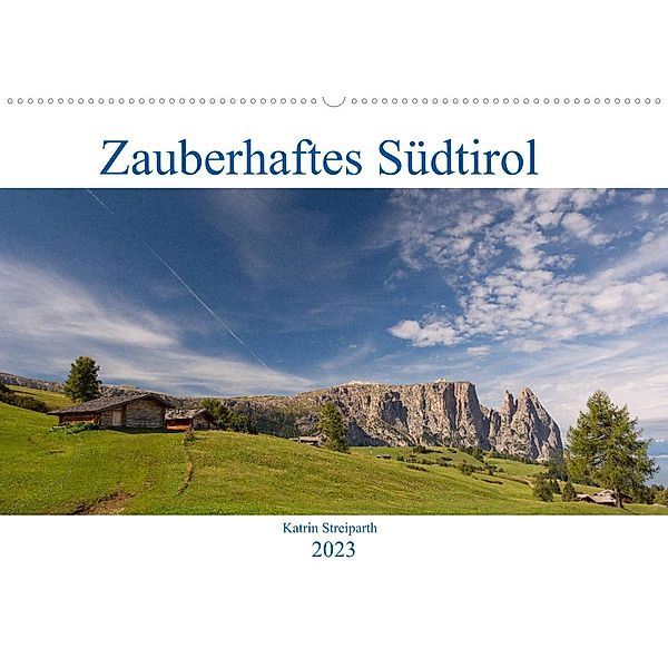 Zauberhaftes Südtirol (Wandkalender 2023 DIN A2 quer), Katrin Streiparth