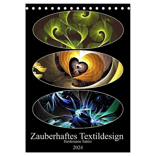 Zauberhaftes Textildesign (Tischkalender 2024 DIN A5 hoch), CALVENDO Monatskalender, Heidemarie Sattler