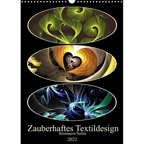 Zauberhaftes Textildesign (Wandkalender 2022 DIN A3 hoch), Heidemarie Sattler