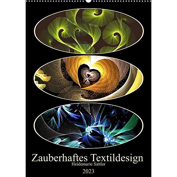 Zauberhaftes Textildesign (Wandkalender 2023 DIN A2 hoch), Heidemarie Sattler